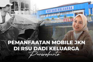 Pemanfaatan Mobile JKN untuk Antrian Online di RSU Dadi Keluarga Purwokerto